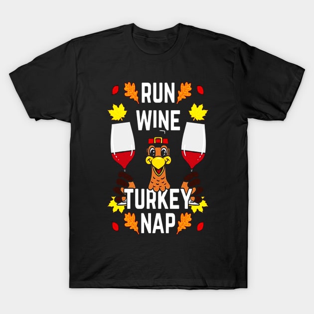 Run Wine Turkey Nap T-Shirt by dotanstav